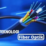 Teknologi Fiber Optic