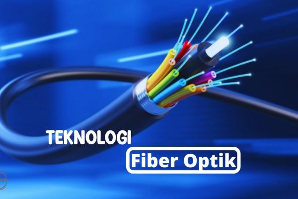Teknologi Fiber Optic